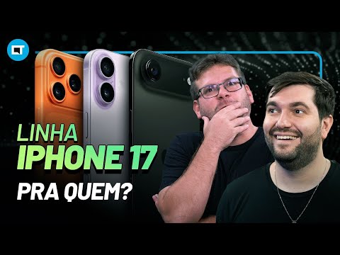 Quem deveria comprar os novos iPhone 17, iPhone 17 Air, iPhone 17 pro e iPhone 17 Pro Max?