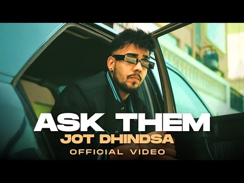 Ask Them | Jot Dhindsa | Latest Punjabi Songs 2023