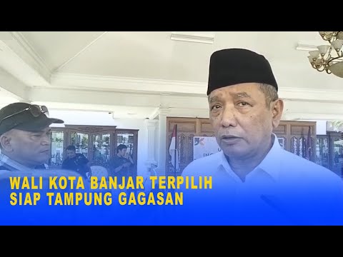 WALI KOTA BANJAR TERPILIH SIAP TAMPUNG GAGASAN