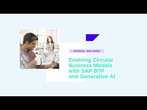 Enabling Circular Business Models with SAP BTP and Generative AI – AI214v
