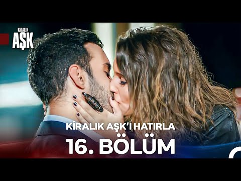 Kiralık Aşk'ı Hatırla 16. Bölüm