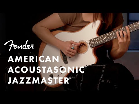 Exploring The American Acoustasonic Jazzmaster | American Acoustasonic Series | Fender