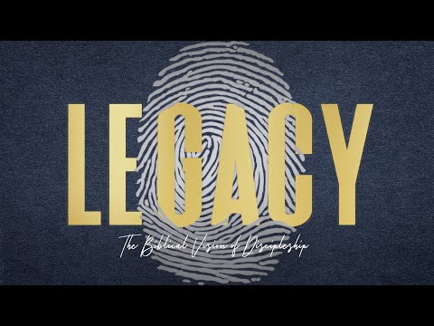 Weekend Service - August 29 & 30 2020 | Legacy: The Biblical Vision of Discipleship Week 7