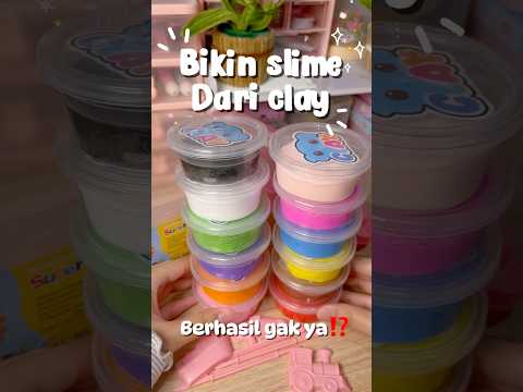 COBA BIKIN SLIME DARI CLAY APAKAH BERHASIL⁉️