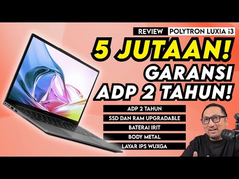 Laptop Brand Lokal 5 Jutaan ini Punya Garansi ADP 2 Tahun! Review Polytron Luxia i3