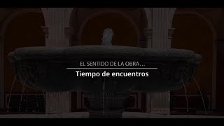 El sentido de la obra...Tiempo de encuentros