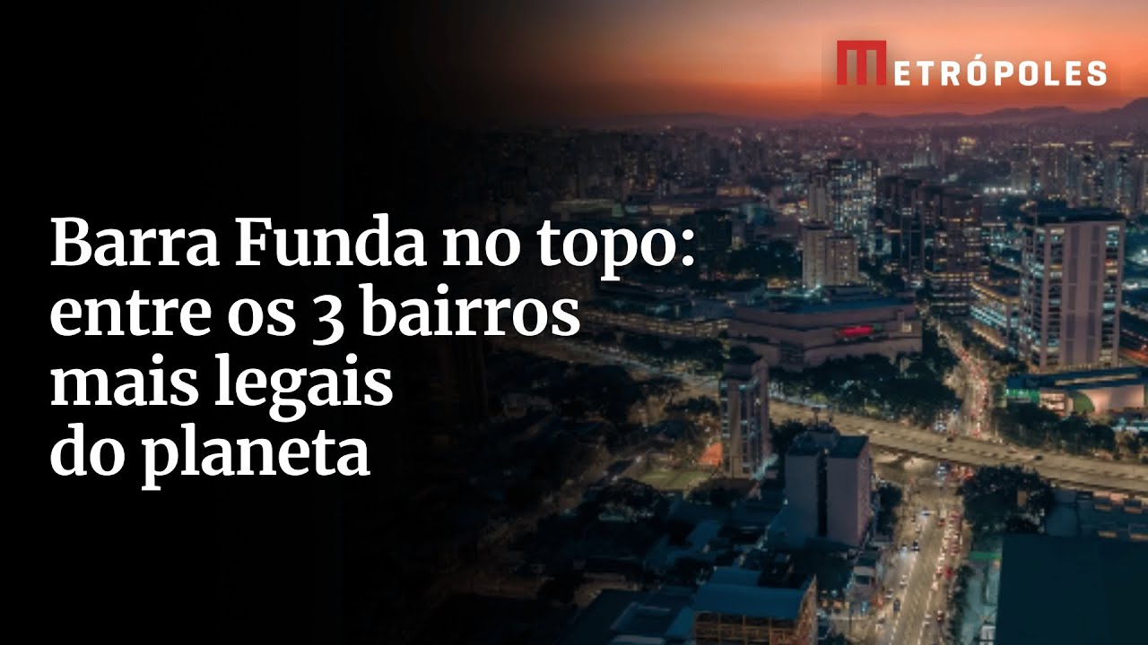 Barra Funda no topo entre os 3 bairros mais legais do planeta