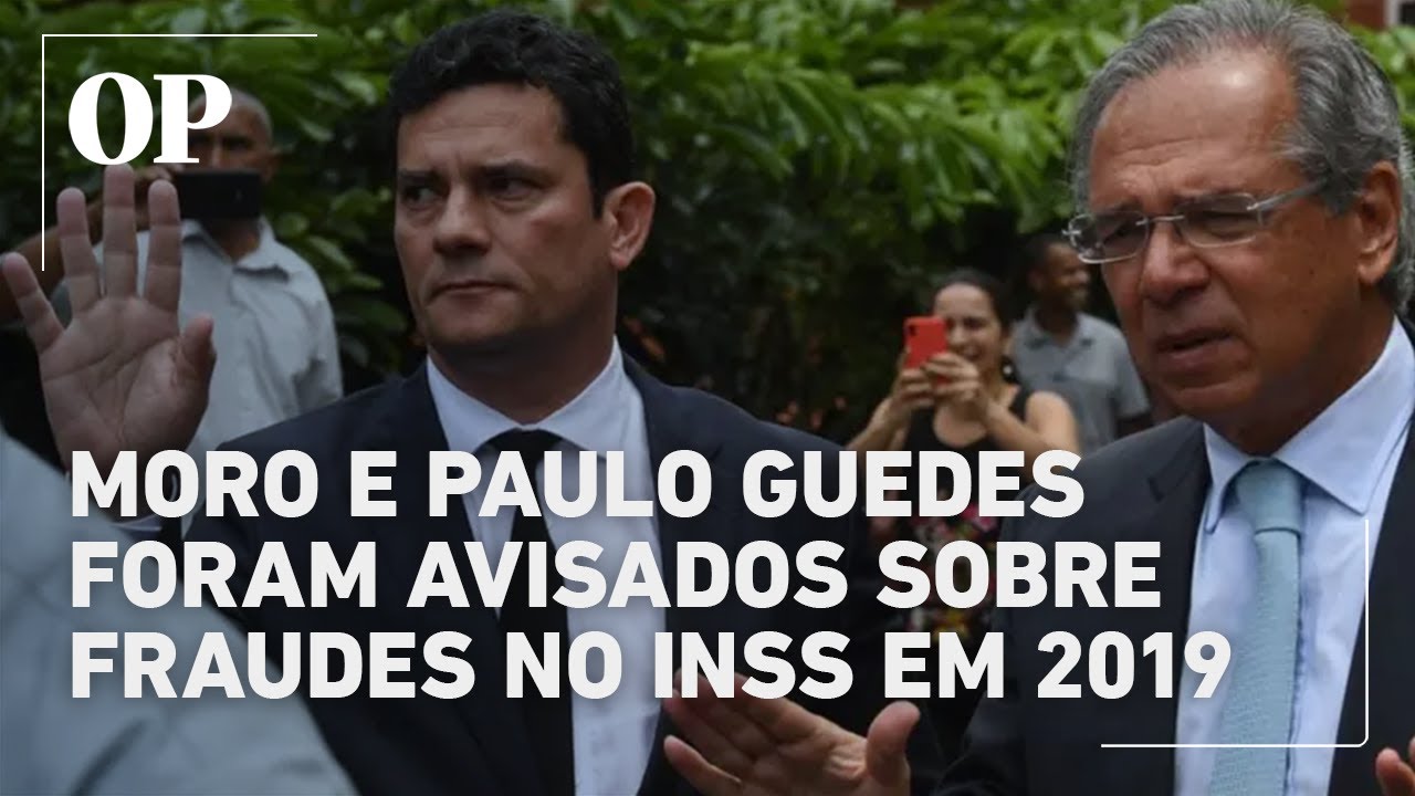 Moro e Paulo Guedes foram avisados sobre fraudes no INSS ainda em 2019