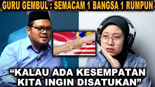 GURU GEMBUL : SEMACAM 1 BANGSA 1 RUMPUN | KALAU ADA KESEMPATAN KITA INGIN DISATUKAN❗