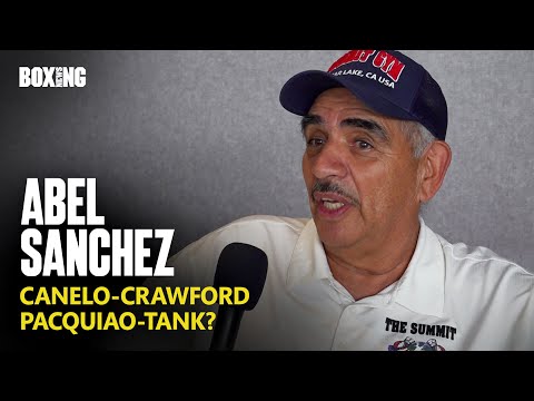 Former Golovkin Coach Abel Sanchez Dismisses Crawford Chances vs Canelo
