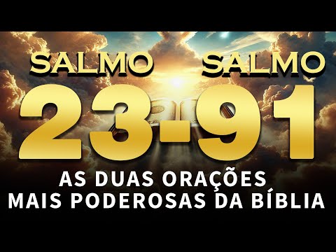 Salmo 23 e Salmo 91 As duas orações mais poderosas da Bíblia 🙏