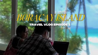 TRAVEL VLOG: FIRST TIME IN BORACAY! 🏝️☀️ | EPISODE 1 
