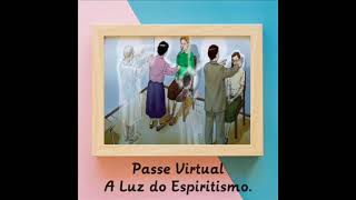 Passe Virtual Meditação para Deus e Jesus...A Luz do Espiritismo.
