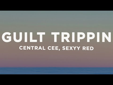 Central Cee x Sexyy Red - GUILT TRIPPIN (Lyrics)