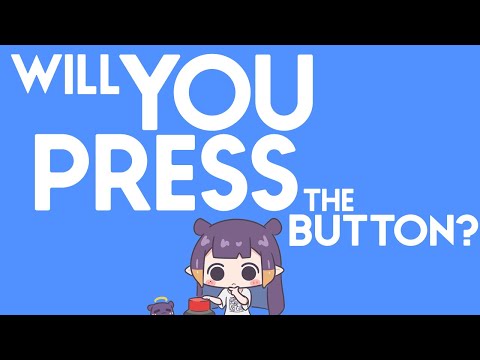 【Will You Press The Button?】 HEH