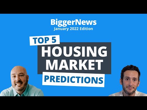 BiggerNews January: Our Top 2022 Housing Market Predictions