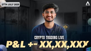 Crypto Trading Live P&L X,XX,XXX | By Ayush Thakur |