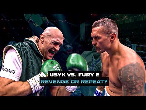 Tyson Fury vs. Oleksandr Usyk 2 - "REVENGE OR REPEAT?"