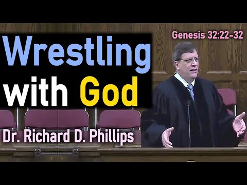 Wrestling with God - Dr. Richard D. Phillips Sermon