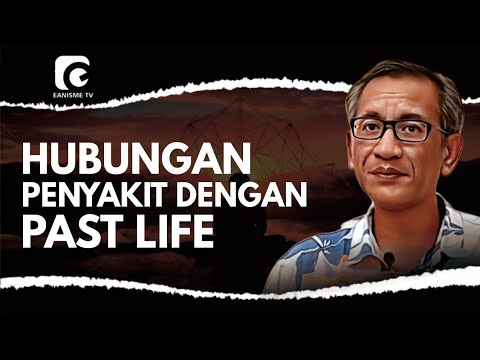 HUBUNGAN PENYAKIT DENGAN PAST LIFE