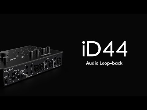 Audio Loop-back on the Audient iD44 MKII Audio Interface