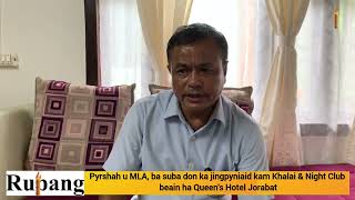 Pyrshah u MLA, ba suba don ka jingpyniaid kam Khalai & Night Club beain ha Queen’s Hotel Jorabat