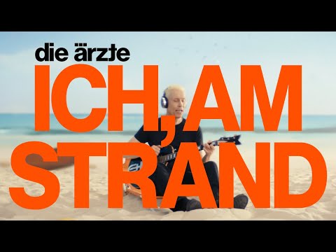 die ärzte - ICH, AM STRAND (Offizielles Video)