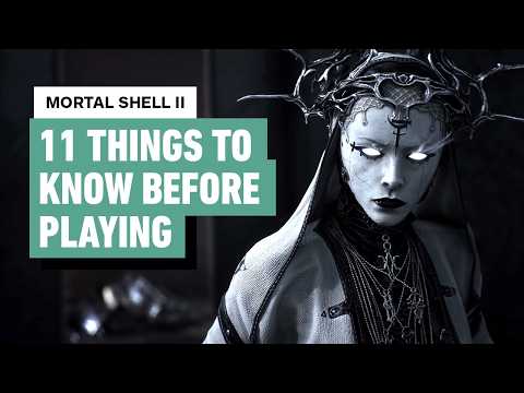 Mortal Shell 2 - 11 Things To Know Before Playing