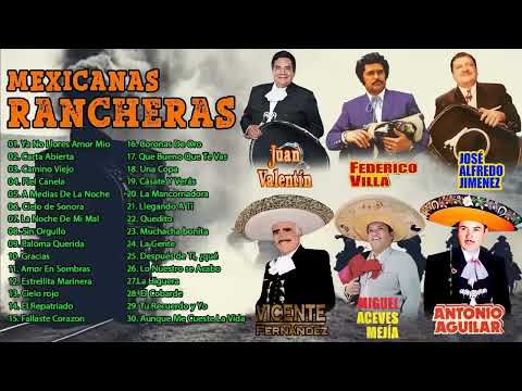 Las 100 Clasicas Rancheras Mix Juan Valentín, Jose alfredo Jimenez, Antonio Aguilar, Cuco Sanchez ..