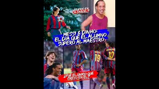 MESSI Y RONALDINHO: Cuando el alumno superó al maestro