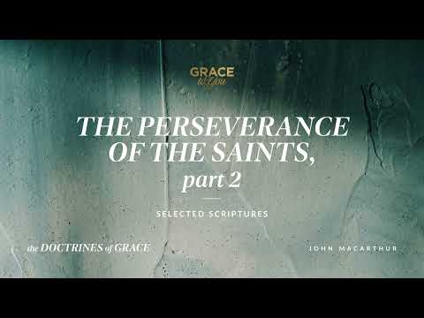 The Perseverance of the Saints, Part 2 (Selected Scriptures) [Audio Only]