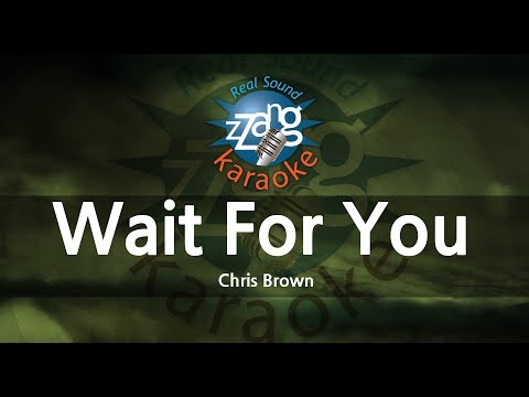 Chris Brown-Wait For You (-2key) (Melody) (Karaoke Version) [ZZang KARAOKE]