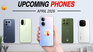 Upcoming Flagship Phones ⚡ April 2026 | iQOO Neo 11, Oneplus Nord 6, Vivo x300 Ultra & Realme GT 8