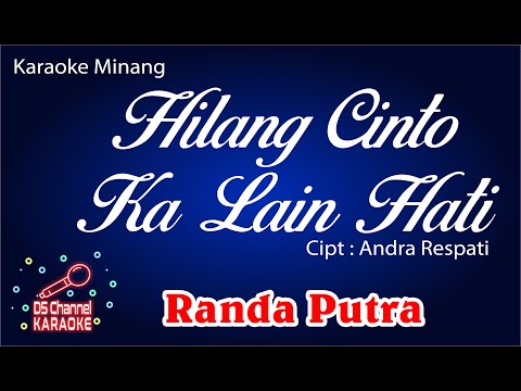 Hilang Cinto Ka Lain Hati (Karaoke Minang) ~ Randa Putra