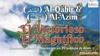 ✨ El Victorioso (القاهر) Al-Qāhir & El Magnífico (الْعَظِيمُ) Al-Azim | Linternas del Alma