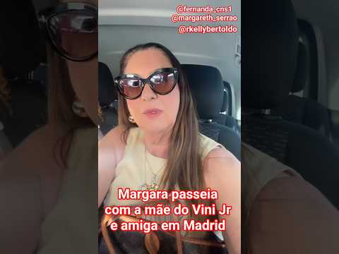 Margara passeia com a mãe  do Vini Jr em Madrid #shorts #virginiafonseca