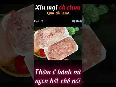 Xíu mại cà chua thêm ổ bánh mì ngon hết sẩy | Part 1/2 #bepcuavo #xiumaicachua #xiumai