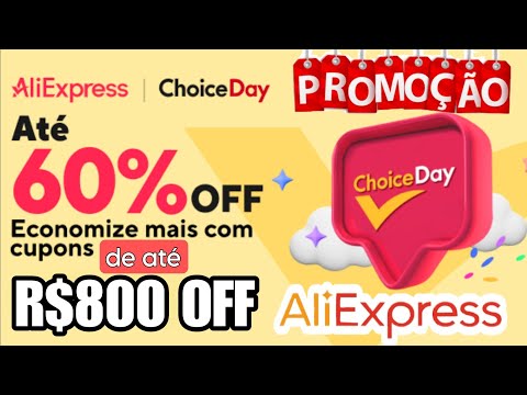 🔥 ALERTA,ALIEXPRESS LIBERA CUPOM DE ATÉ R$800 REAIS EM DESCONTO P/ CHOICE DAY.