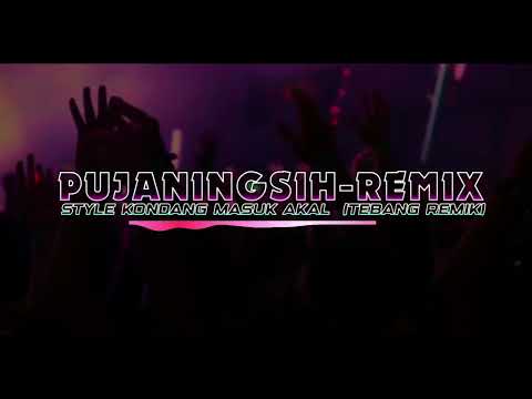 DJ PUJANINGSIH REMIX ❗Remix Style Kondang Dj tebang