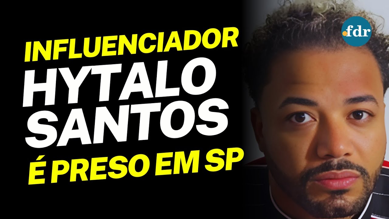 INFLUENCIADOR HYTALO SANTOS É PRESO EM SP