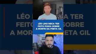 Léo Lins nega ter feito piada sobre morte de Preta Gil