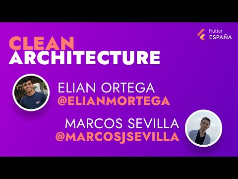 Clean Architecture en Flutter con Marcos Sevilla y Elian Ortega