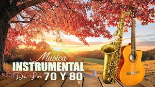 Las Melodías Más bellas Del Mundo - Musica Instrumental De Los 70 Y 80 - Melodías Del Recuerdo