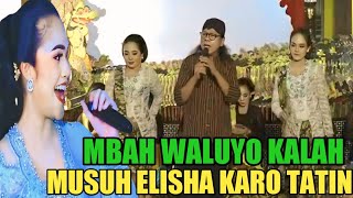 JOS TENAN !!! MBAH WALUYO MESTI PEDHOT MUSUH ELISHA KARO TATIN,,,,LUCU GAYENG SAK POL EEE
