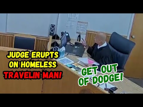 Judge ERUPTS On Homeless TRAVELIN Man and Tells Him To GET OUT OF DODGE in NO Uncertain Terms!!