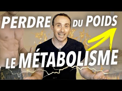 Le MÉTABOLISME (pour perdre du poids)