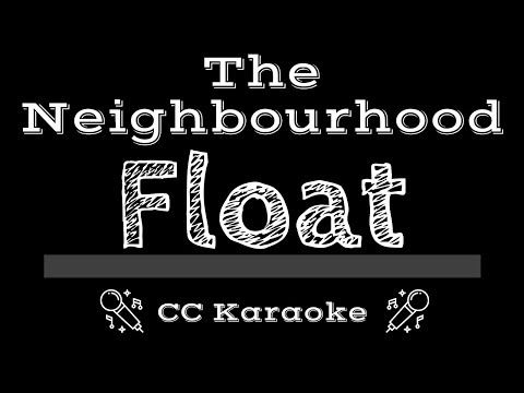 The Neighbourhood • Float (CC) [Karaoke Instrumental Lyrics]