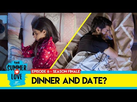 Teeli | Summer Love | Episode 6 | Dinner and Date? | Web series | Season Finale