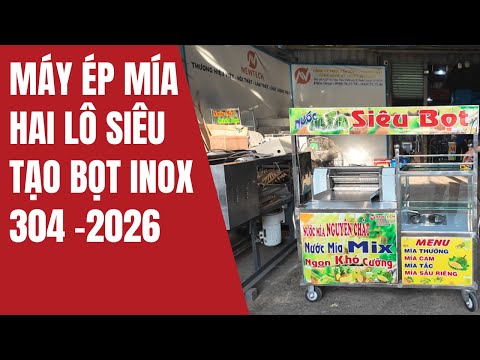 Máy ép mía Newtech 2 lô siêu tạo bọt inox 304