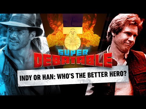 Is Indiana Jones A Better Hero Than Han Solo? | Super Debatable